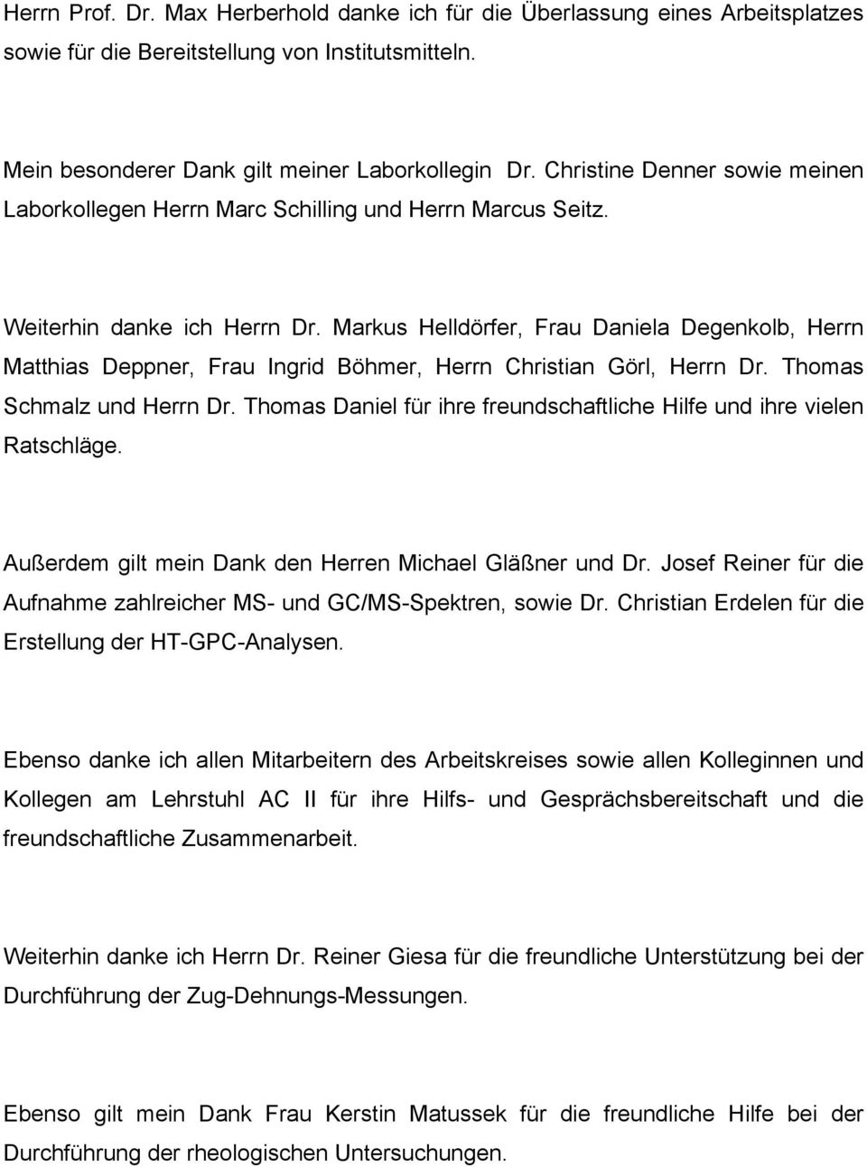 Markus Helldörfer, Frau Daniela Degenkolb, Herrn Matthias Deppner, Frau Ingrid Böhmer, Herrn Christian Görl, Herrn Dr. Thomas Schmalz und Herrn Dr.