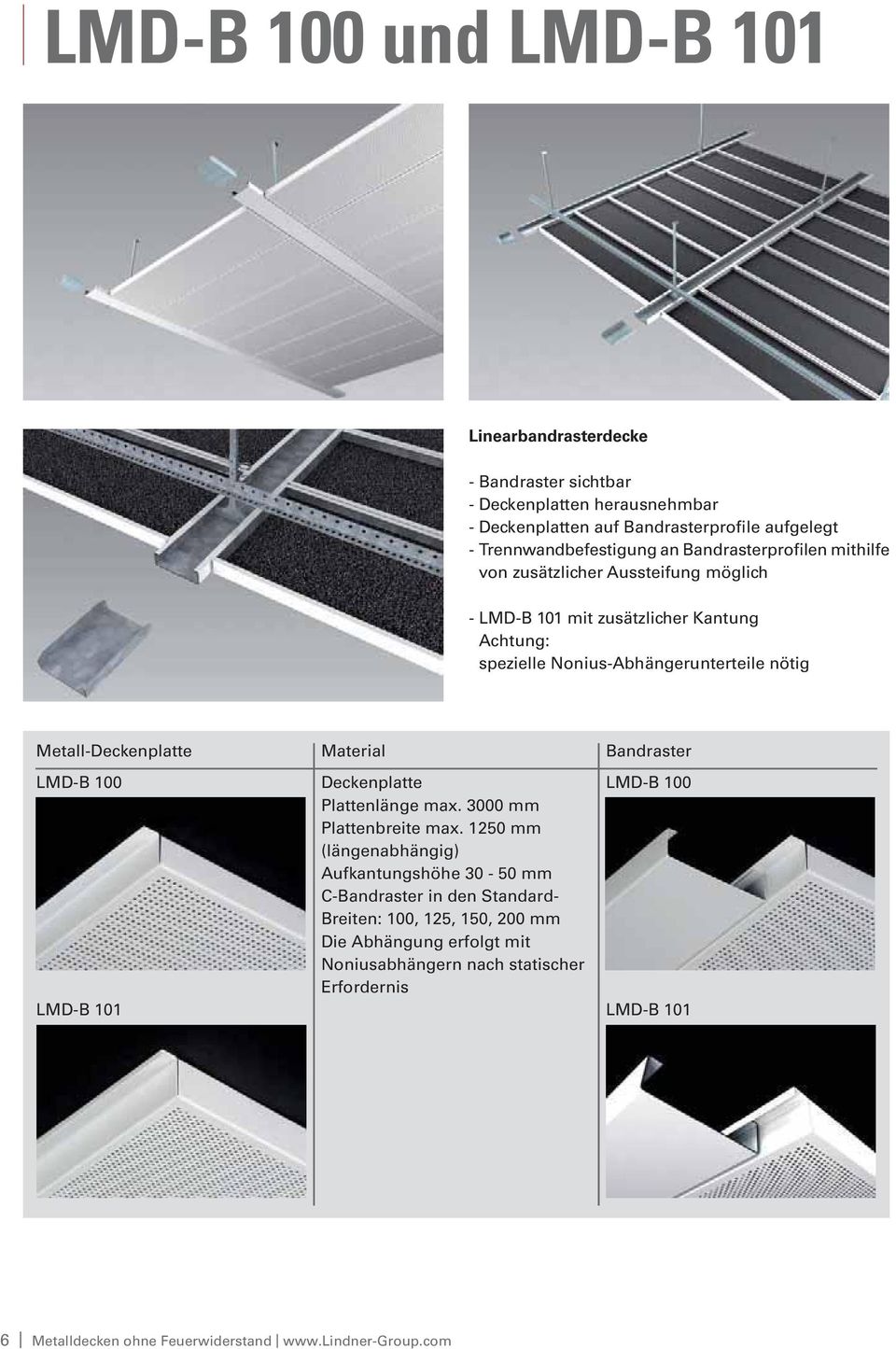 Material Bandraster LMD-B 100 LMD-B 101 Deckenplatte Plattenlänge max. 3000 mm Plattenbreite max.