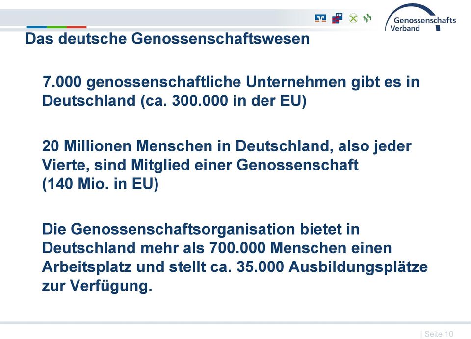000 in der EU) 20 Millionen Menschen in Deutschland, also jeder Vierte, sind Mitglied einer