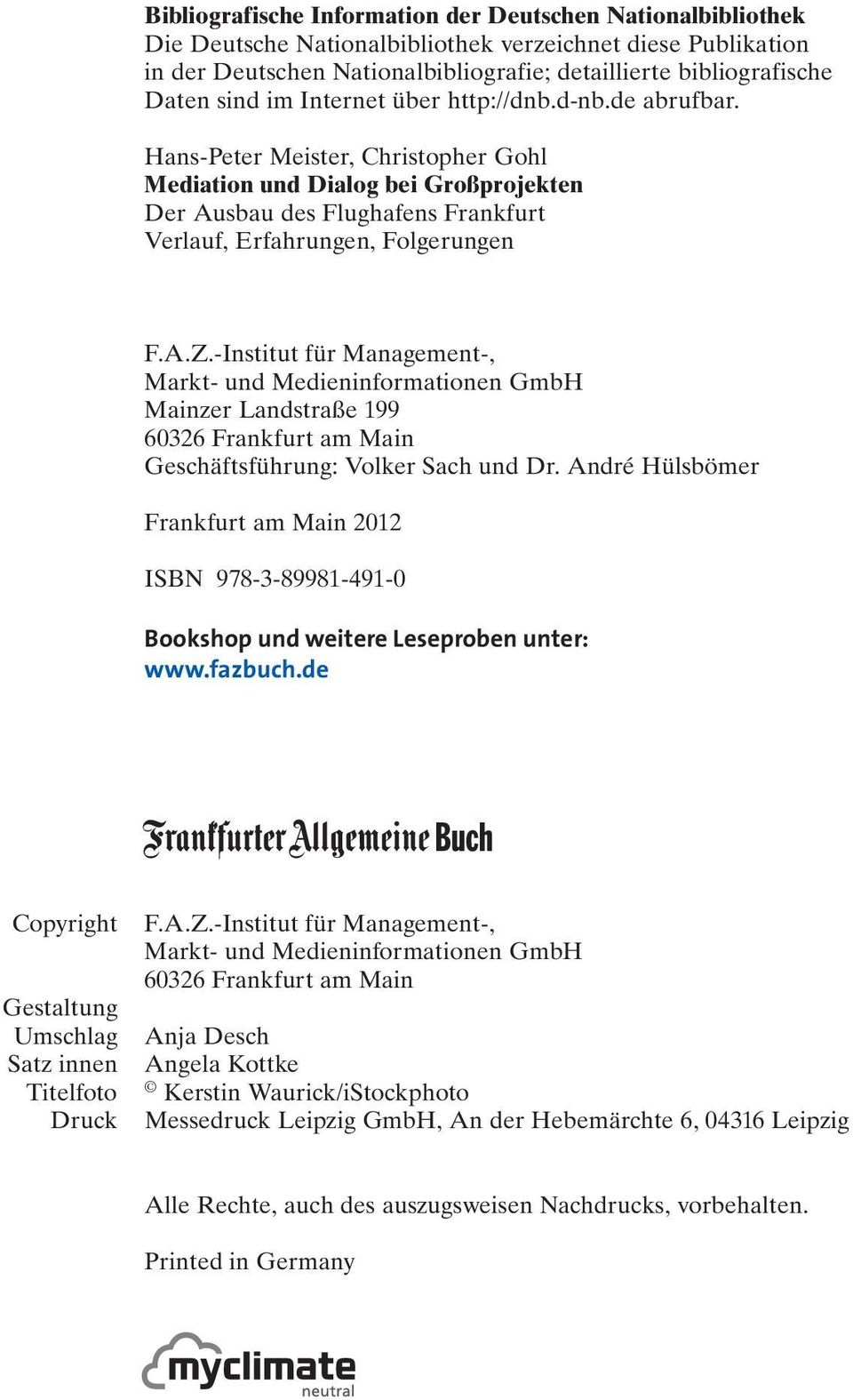 A.Z.-Institut für Management-, Markt- und Medieninformationen GmbH Mainzer Landstraße 199 60326 Frankfurt am Main Geschäftsführung: Volker Sach und Dr.