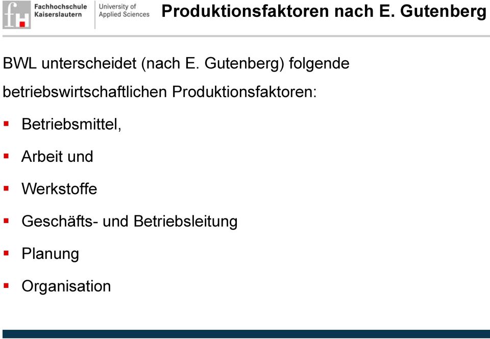 Gutenberg) folgende betriebswirtschaftlichen