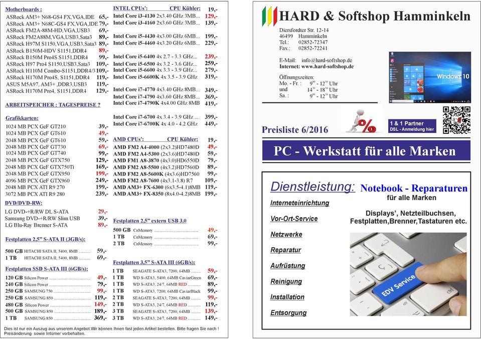 AM3+,DDR3,USB3 119,- ASRock H170M Pro4, S1151,DDR4 129,- ARBEITSPEICHER : TAGESPREISE? INTEL CPUs': CPU Kühler: Intel Core i3-4130 2x3.40 GHz 3MB... Intel Core i3-4160 2x3.60 GHz 3MB.