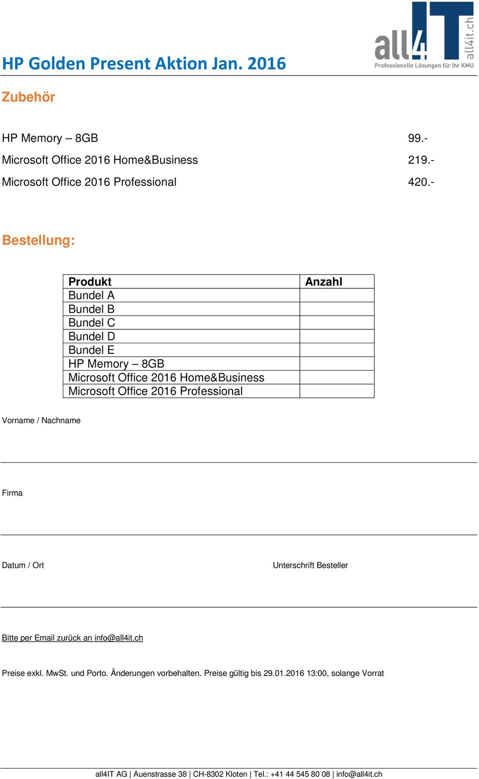 Microsoft Office 2016 Professional Anzahl Vorname / Nachname Firma Datum / Ort Unterschrift Besteller Bitte per Email