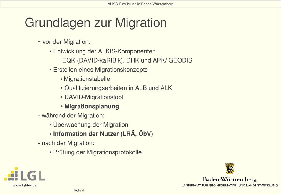 Qualifizierungsarbeiten in ALB und ALK DAVID-Migrationstool Migrationsplanung - während der