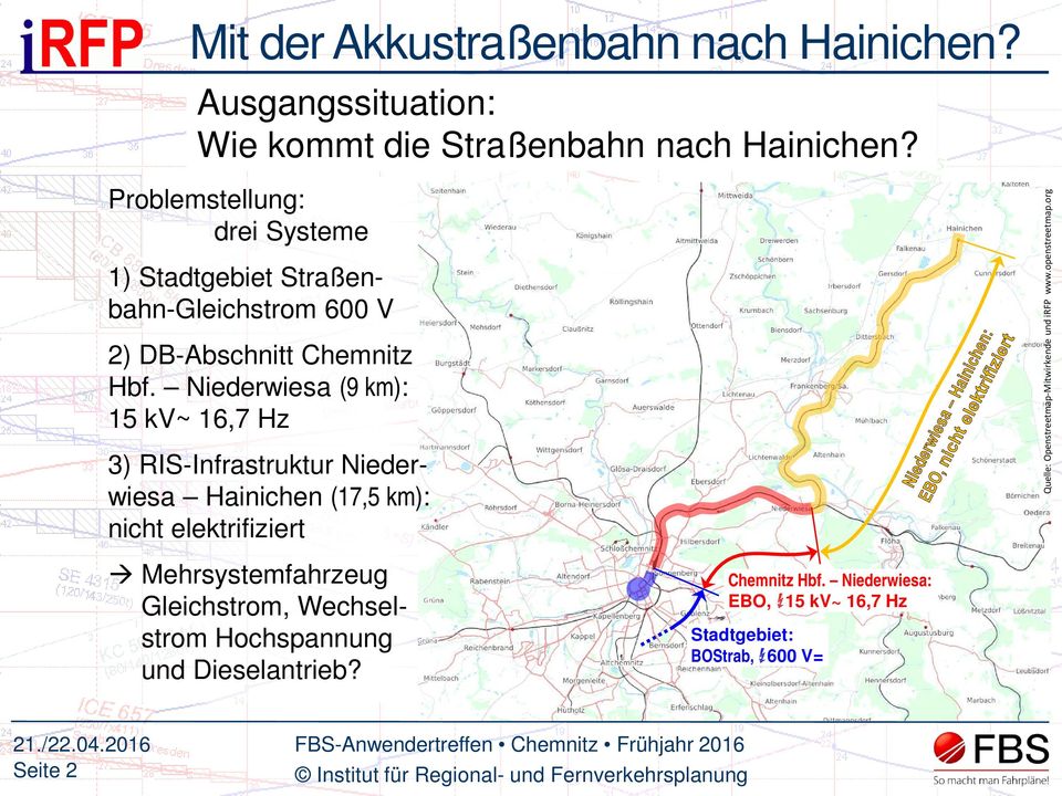 Niederwiesa (9 km): 15 kv~ 16,7 Hz 3) RIS-Infrastruktur Niederwiesa Hainichen (17,5 km): nicht elektrifiziert