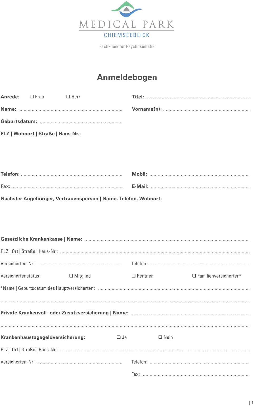 .. Telefon:... Versichertenstatus: Mitglied Rentner Familienversicherter* *Name Geburtsdatum des Hauptversicherten:.