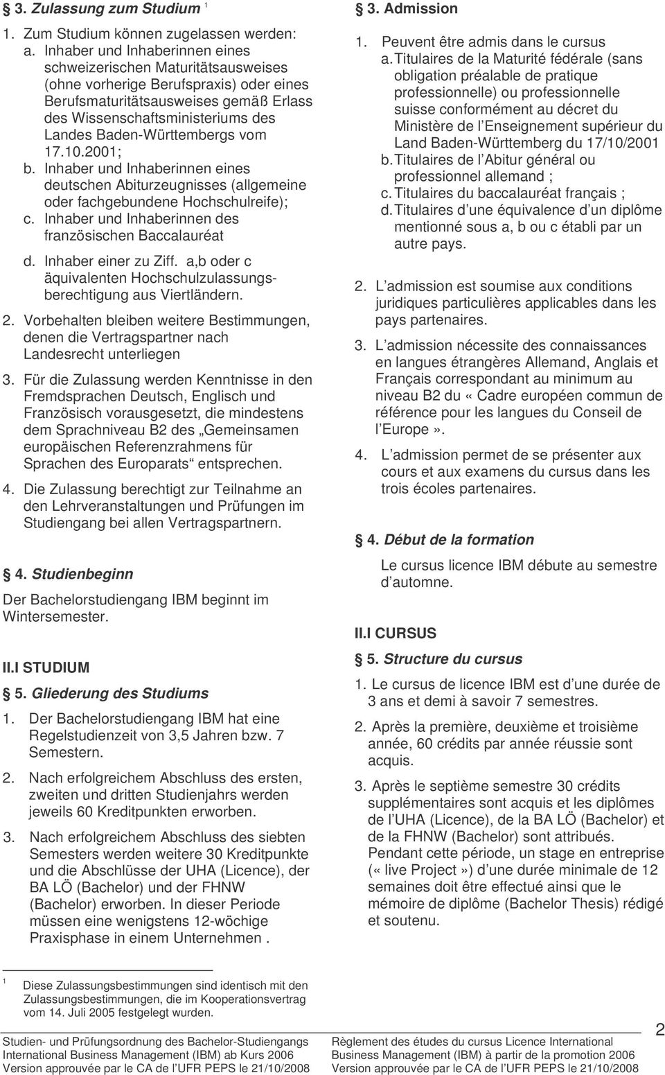 Baden-Württembergs vom 17.10.2001; b. Inhaber und Inhaberinnen eines deutschen Abiturzeugnisses (allgemeine oder fachgebundene Hochschulreife); c.