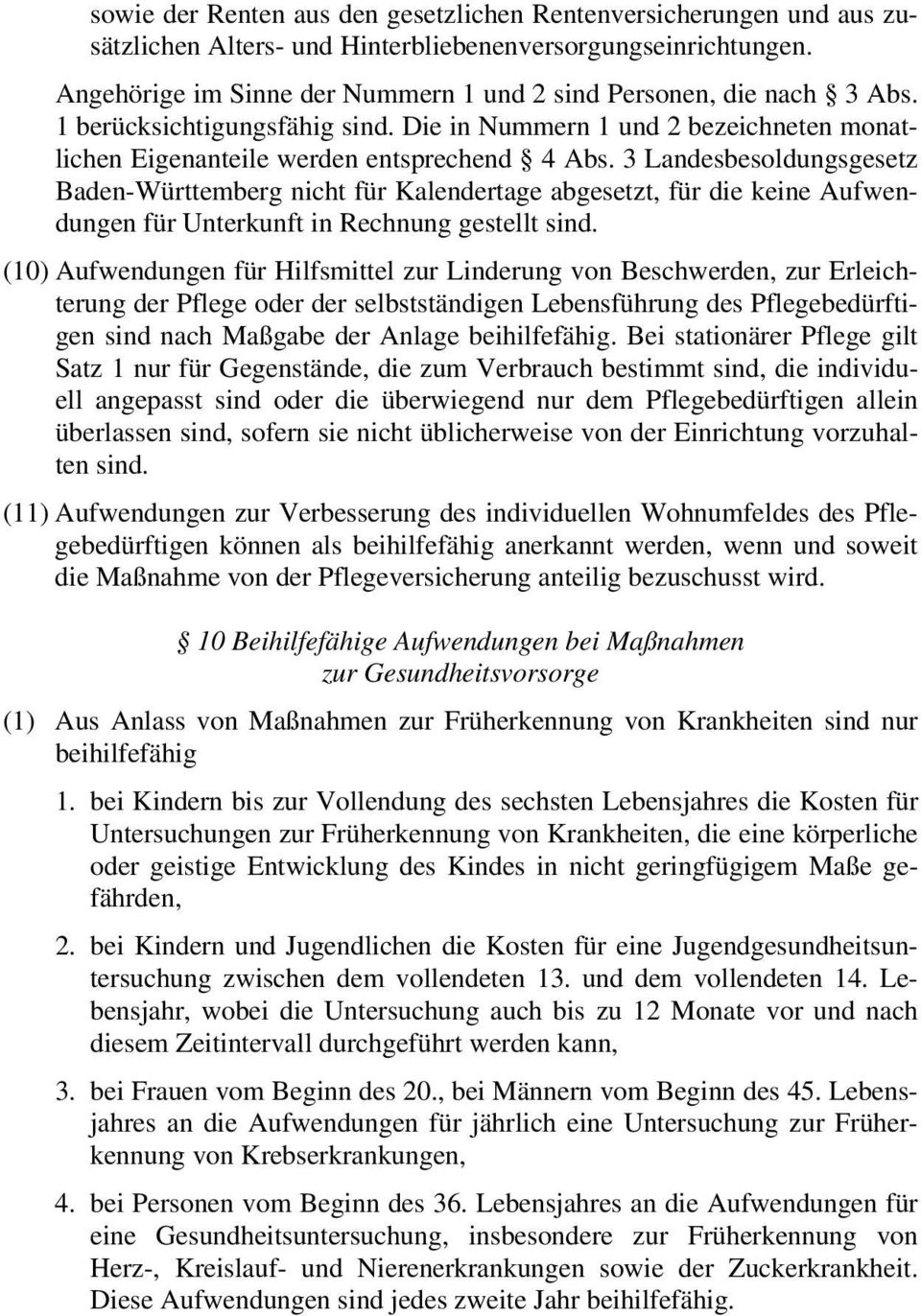 3 Landesbesoldungsgesetz Baden-Württemberg nicht für Kalendertage abgesetzt, für die keine Aufwendungen für Unterkunft in Rechnung gestellt sind.