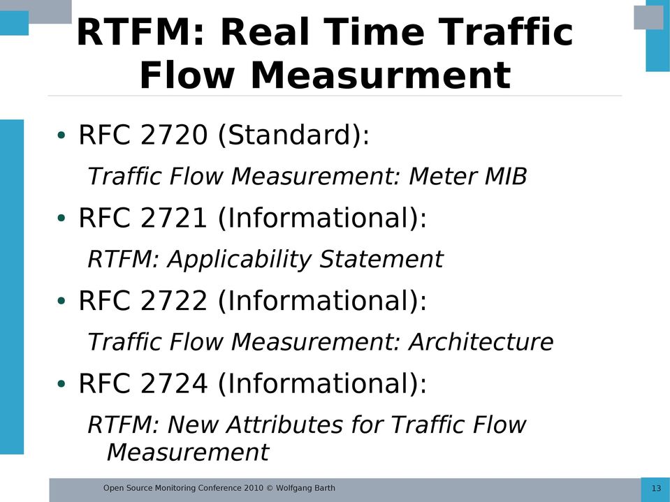 (Informational): Traffic Flow Measurement: Architecture RFC 2724 (Informational): RTFM:
