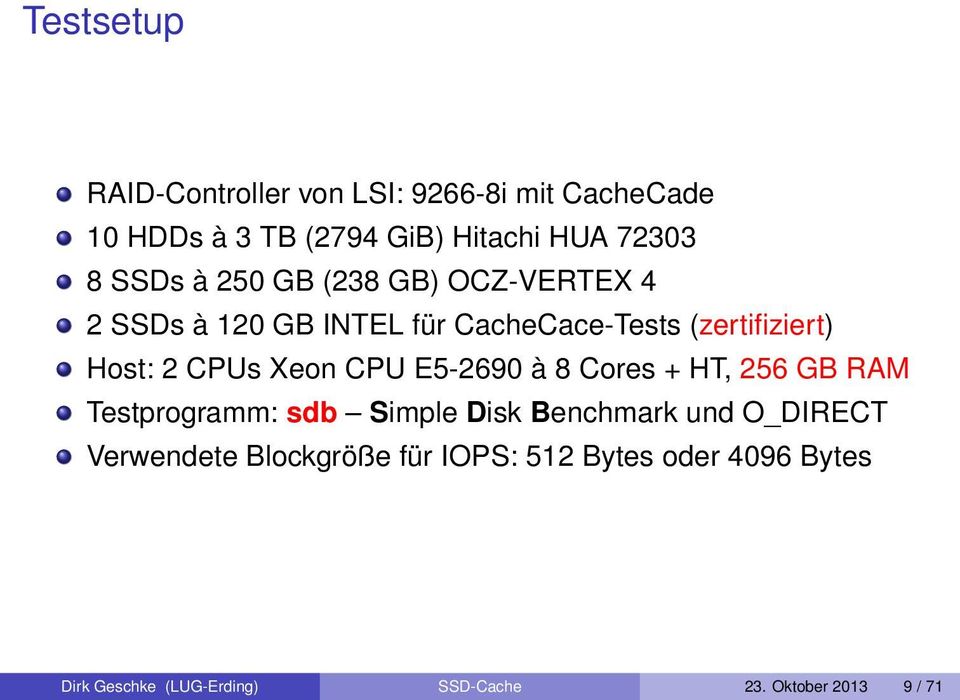 Xeon CPU E5-2690 à 8 Cores + HT, 256 GB RAM Testprogramm: sdb Simple Disk Benchmark und O_DIRECT