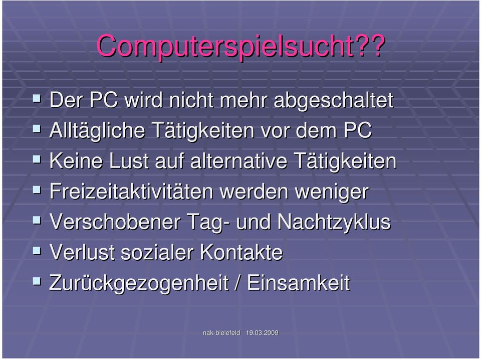 vor dem PC Keine Lust auf alternative TätigkeitenT