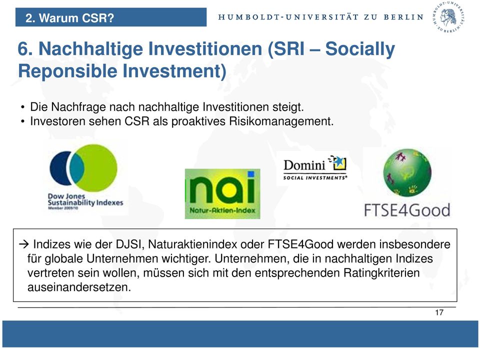 steigt. Investoren sehen CSR als proaktives Risikomanagement.