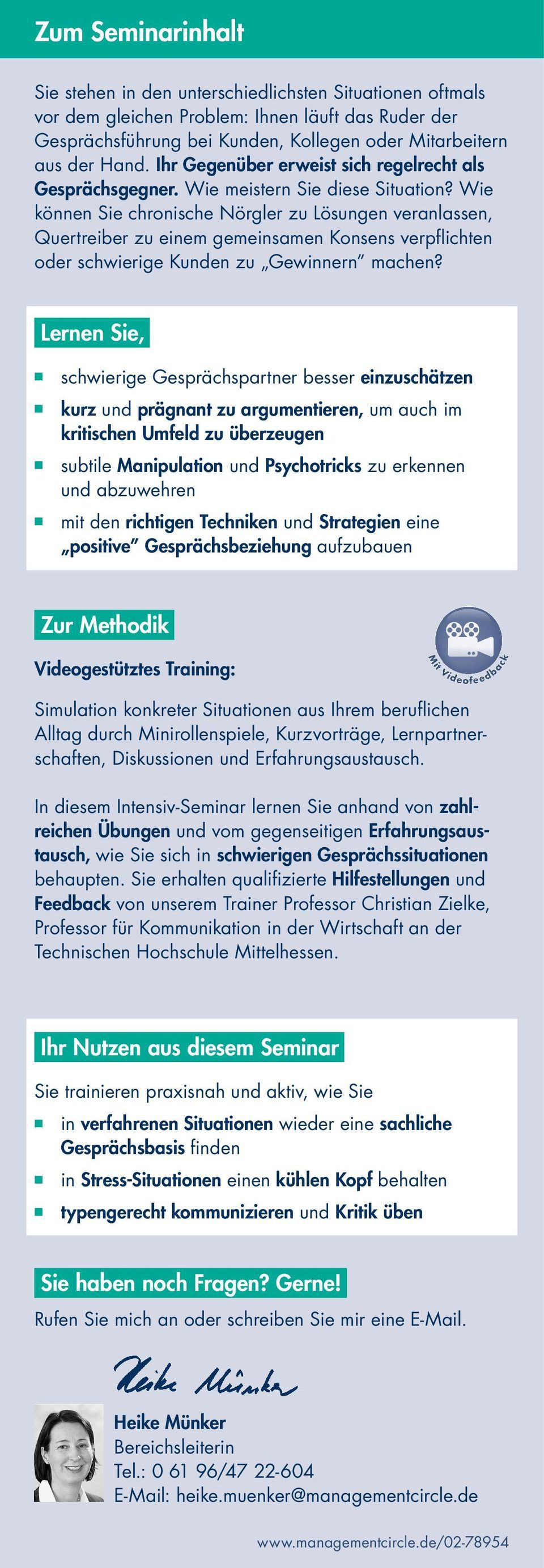 Wie können Sie chronische Nörgler zu Lösungen veranlassen, Quertreiber zu einem gemeinsamen Konsens verpflichten oder schwierige Kunden zu Gewinnern machen?