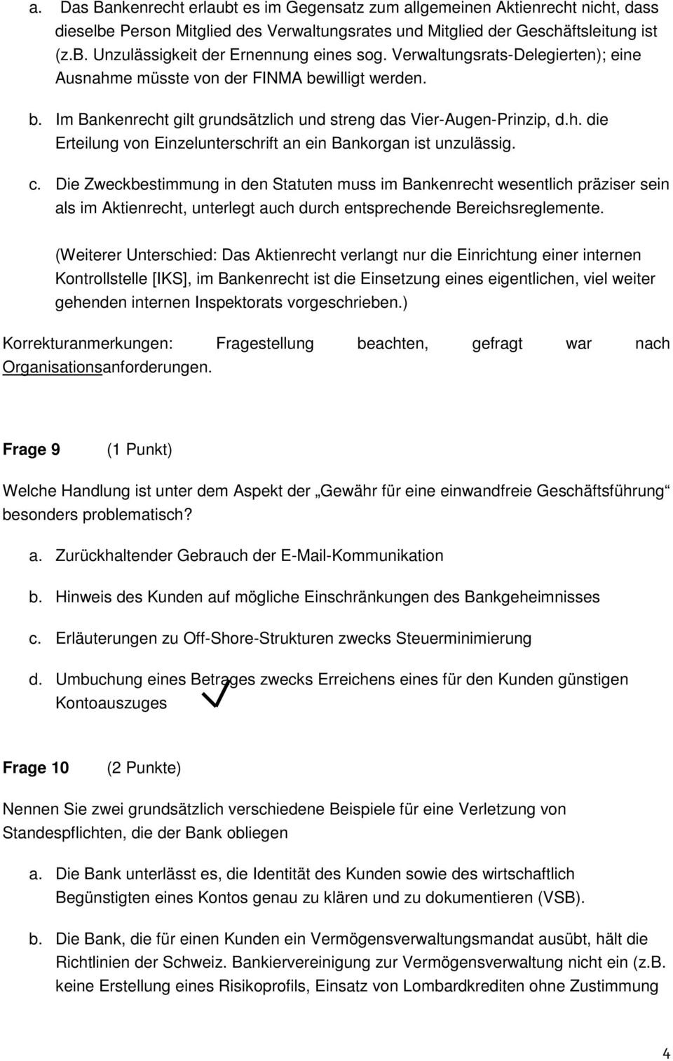 c. Die Zweckbestimmung in den Statuten muss im Bankenrecht wesentlich präziser sein als im Aktienrecht, unterlegt auch durch entsprechende Bereichsreglemente.