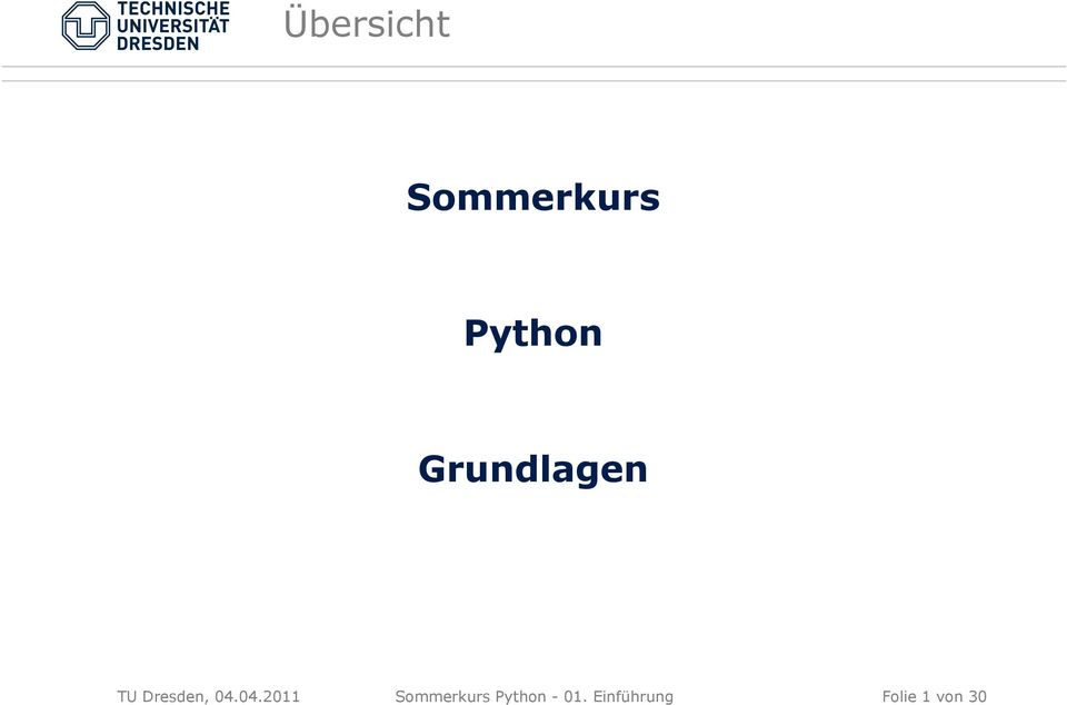04.2011 Sommerkurs Python -