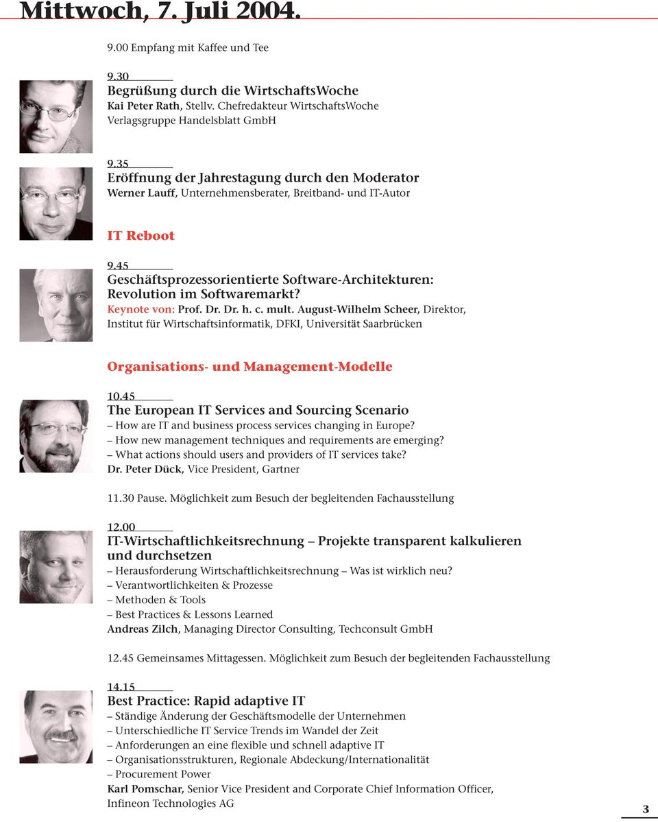 45 Geschäftsprozessorientierte Software-Architekturen: Revolution im Softwaremarkt? Keynote von: Prof. Dr. Dr. h. c. mult.
