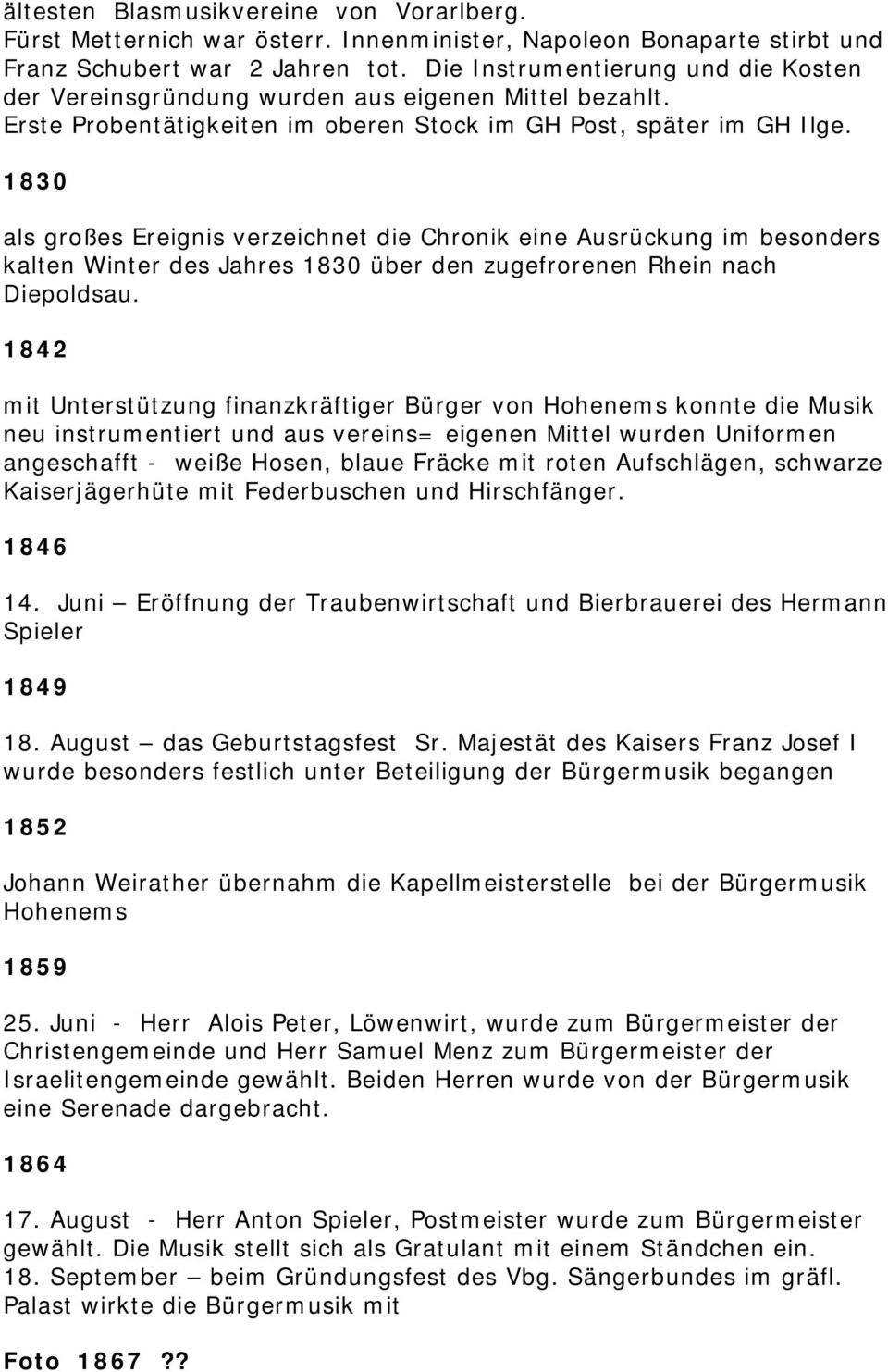 1830 als großes Ereignis verzeichnet die Chronik eine Ausrückung im besonders kalten Winter des Jahres 1830 über den zugefrorenen Rhein nach Diepoldsau.