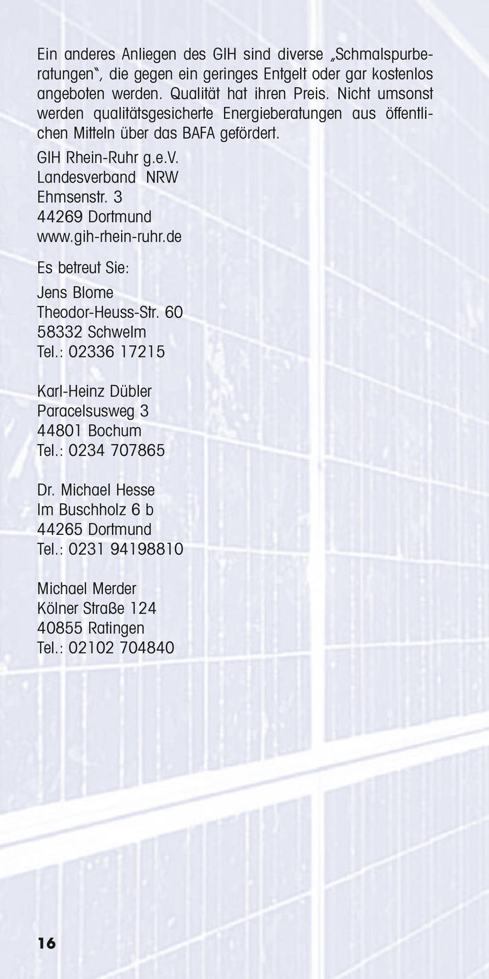 3 44269 Dortmund www.gih-rhein-ruhr.de Es betreut Sie: Jens Blome Theodor-Heuss-Str. 60 58332 Schwelm Tel.