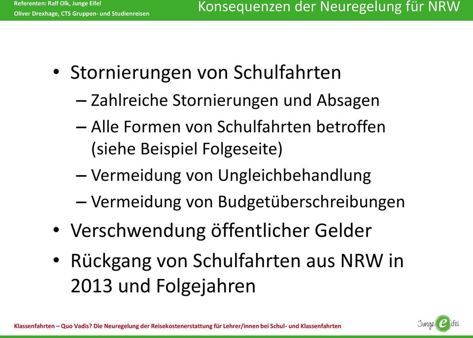 Folgeseite) Vermeidung von Ungleichbehandlung Vermeidung von Budgetüberschreibungen