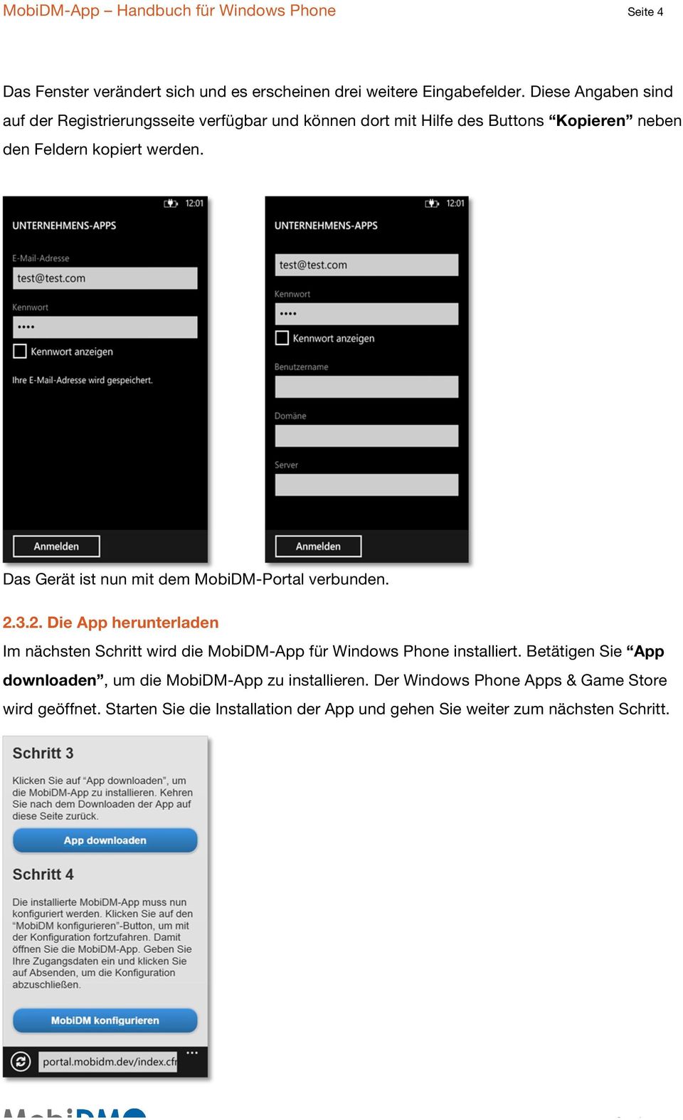Das Gerät ist nun mit dem MobiDM-Portal verbunden. 2.3.2. Die App herunterladen Im nächsten Schritt wird die MobiDM-App für Windows Phone installiert.