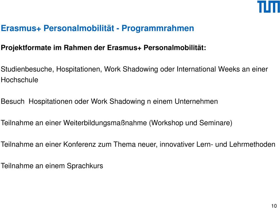 Hospitationen oder Work Shadowing n einem Unternehmen Teilnahme an einer Weiterbildungsmaßnahme (Workshop