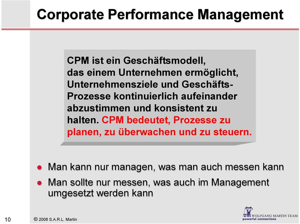 halten. CPM bedeutet, Prozesse zu planen, zu überwachen und zu steuern.