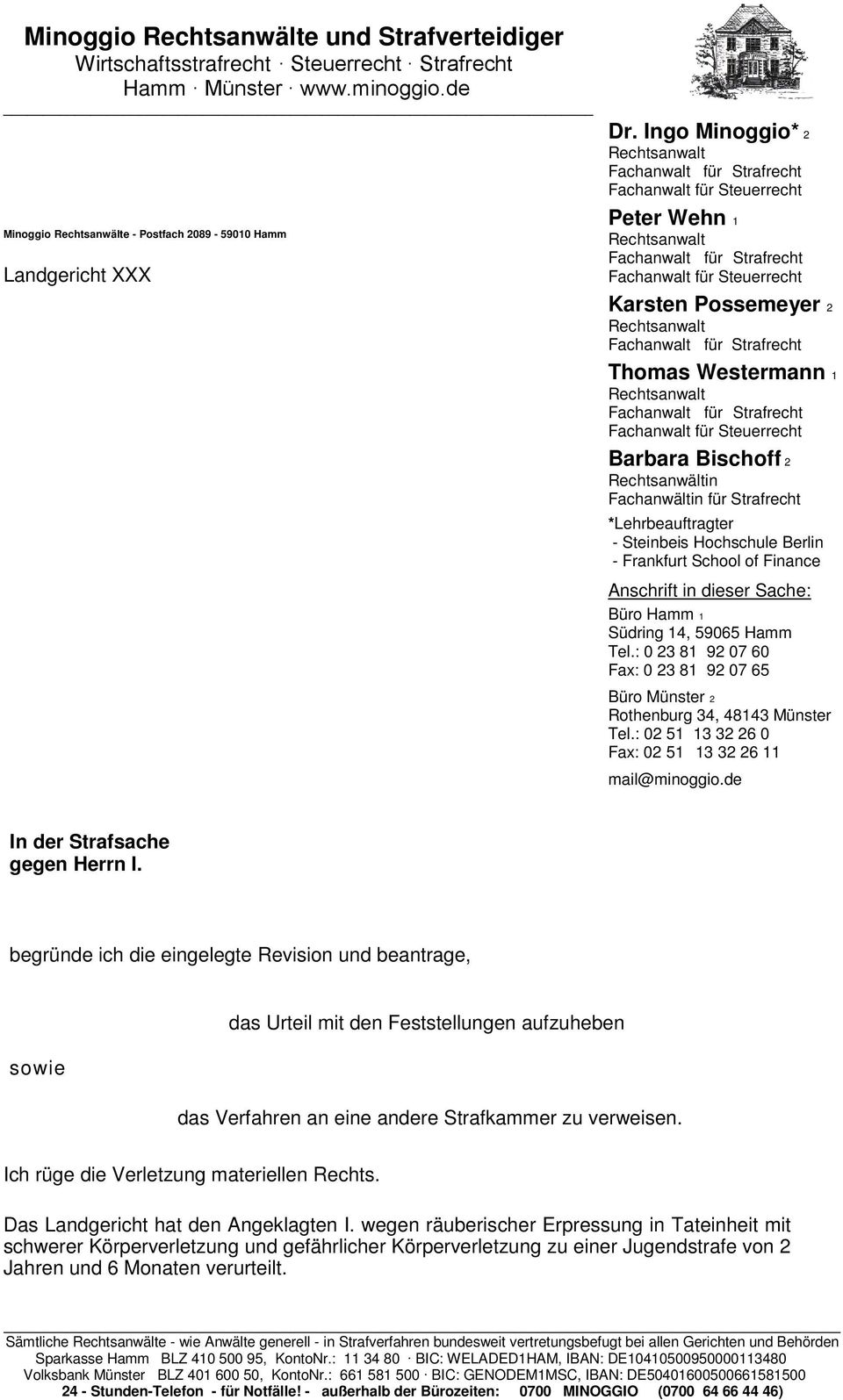 für Strafrecht *Lehrbeauftragter - Steinbeis Hochschule Berlin - Frankfurt School of Finance Anschrift in dieser Sache: Büro Hamm 1 Südring 14, 59065 Hamm Tel.
