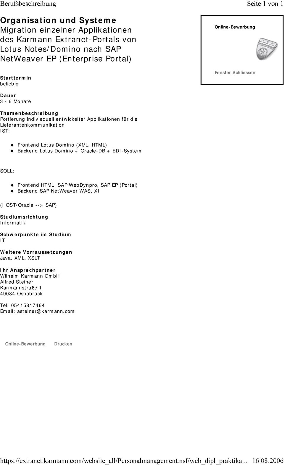 Lieferantenkommunikation IST: Frontend Lotus Domino (XML, HTML) Backend Lotus Domino + Oracle-DB +