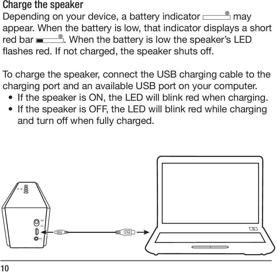 If not charged, the speaker shuts off.