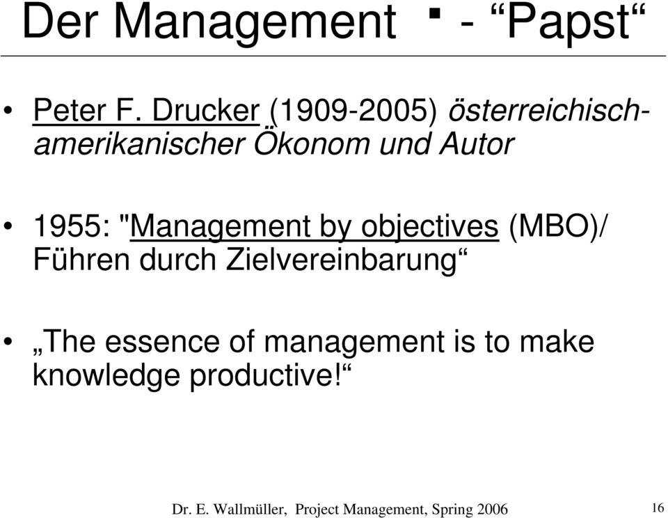 1955: "Management by objectives (MBO)/ Führen durch Zielvereinbarung