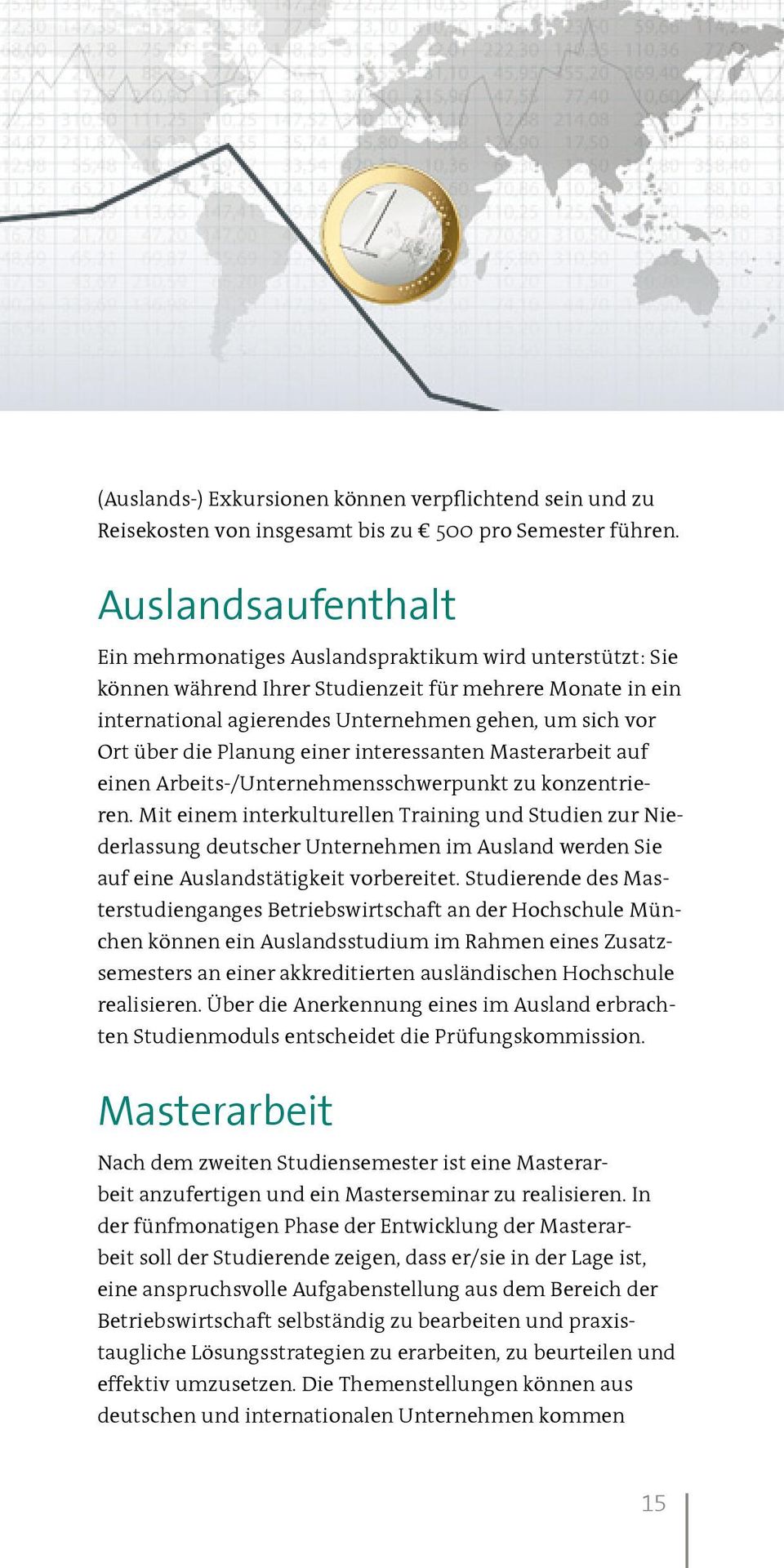 über die Planung einer interessanten Masterarbeit auf einen Arbeits-/Unternehmensschwerpunkt zu konzentrieren.