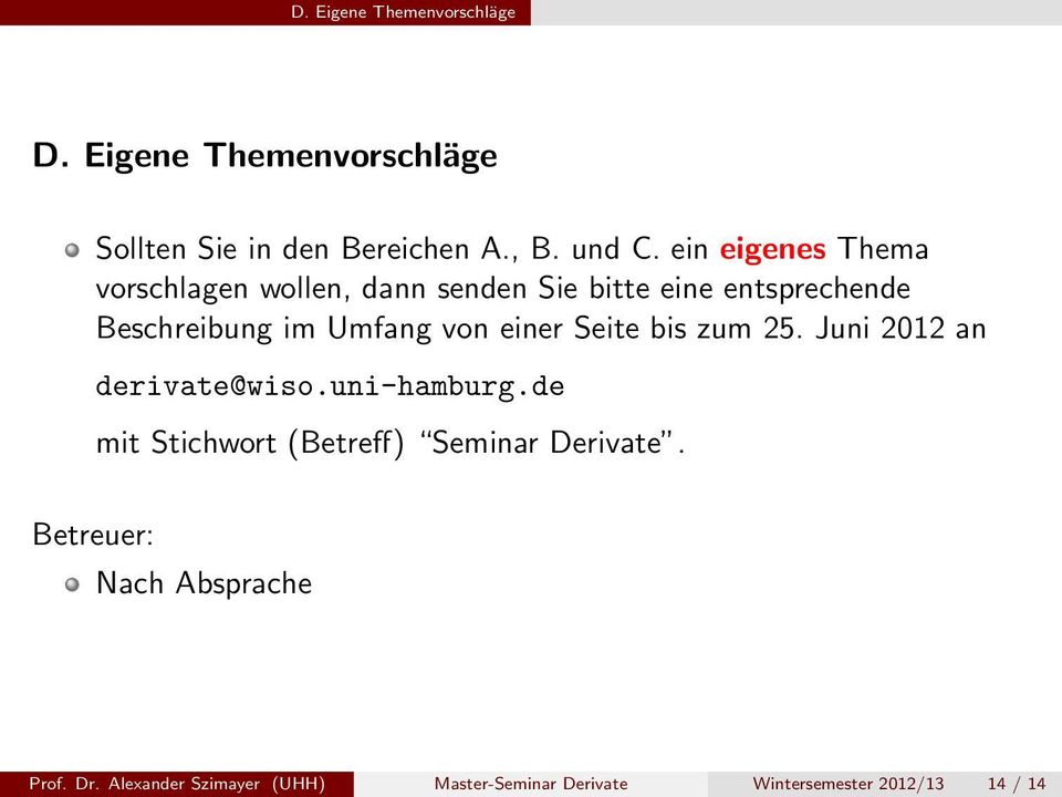von einer Seite bis zum 25. Juni 2012 an derivate@wiso.uni-hamburg.