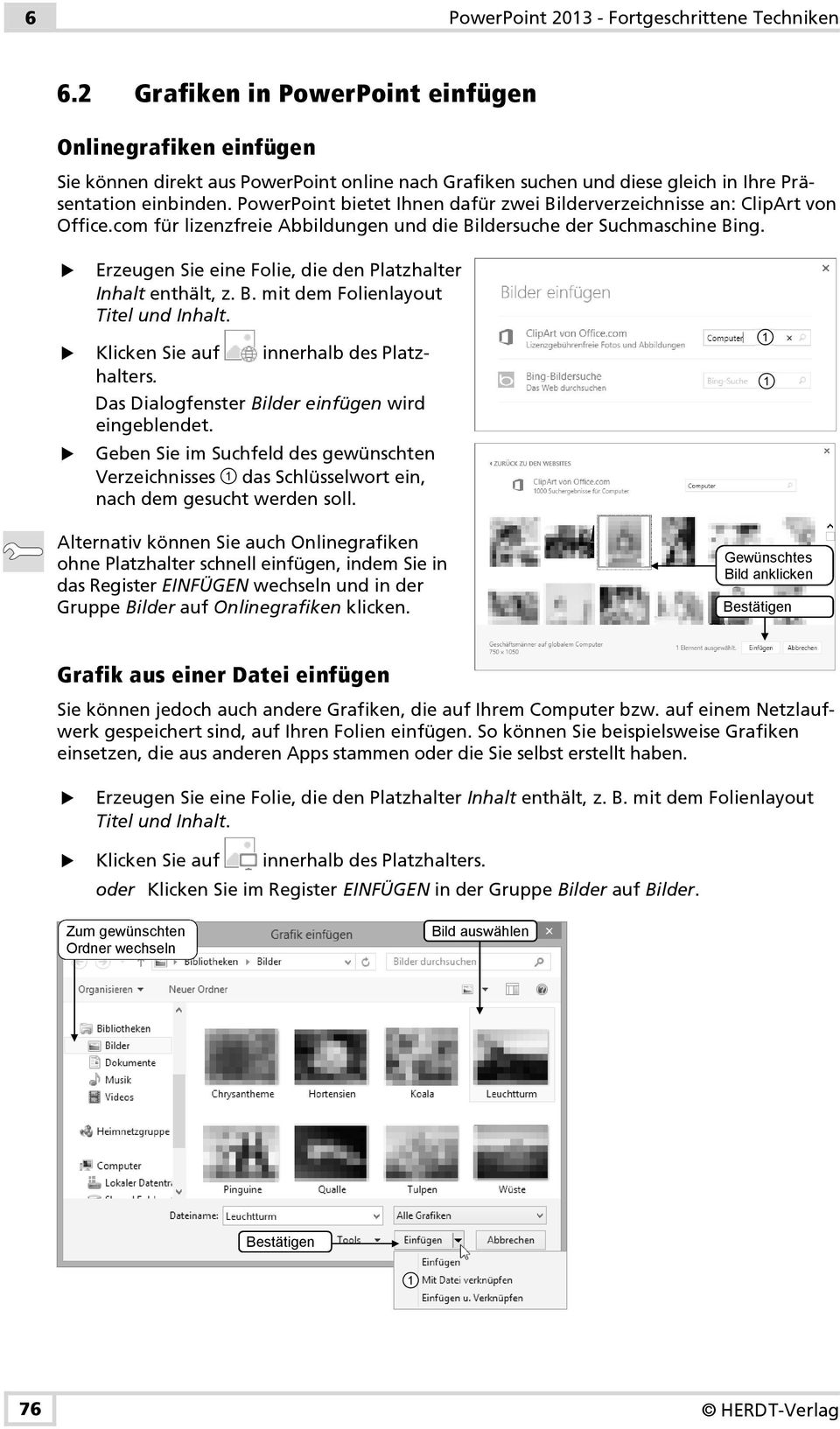 PowerPoint bietet Ihnen dafür zwei Bilderverzeichnisse an: ClipArt von Office.com für lizenzfreie Abbildungen und die Bildersuche der Suchmaschine Bing.