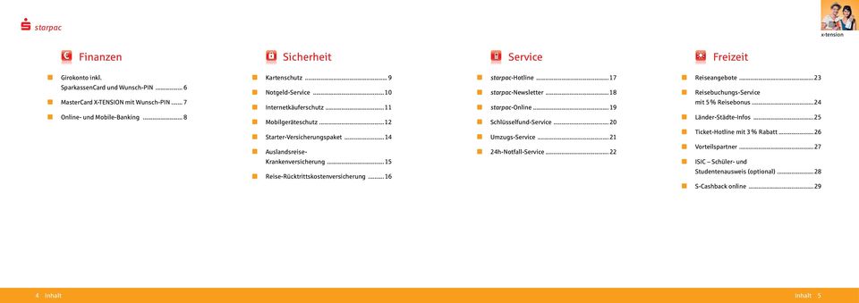 .. 16 starpac-hotline... 17 starpac-newsletter... 18 starpac-online... 19 Schlüsselfund-Service... 20 Umzugs-Service... 21 24h-Notfall-Service... 22 Reiseangebote.