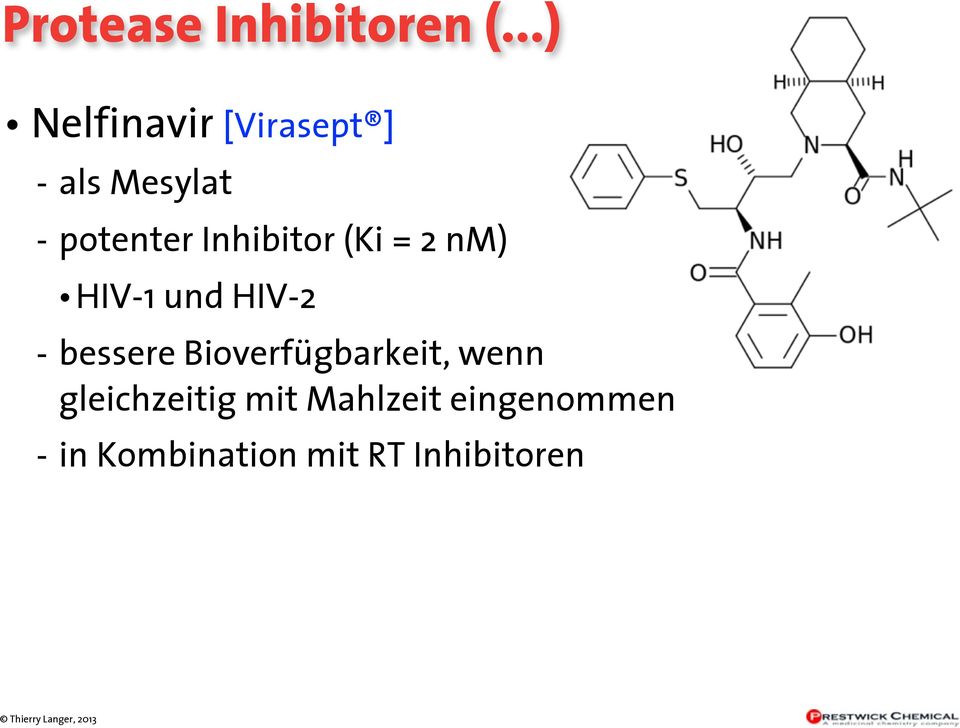 Inhibitor (Ki = 2 nm) HIV-1 und HIV-2 - bessere