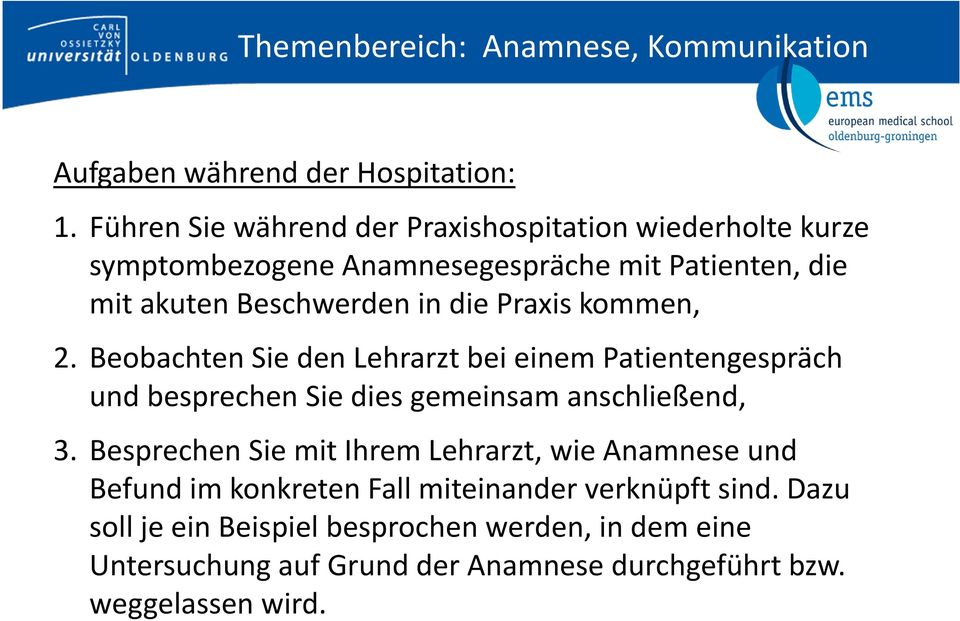 Praxis kommen, 2. Beobachten Sie den Lehrarzt bei einem Patientengespräch und besprechen Sie dies gemeinsam anschließend, 3.