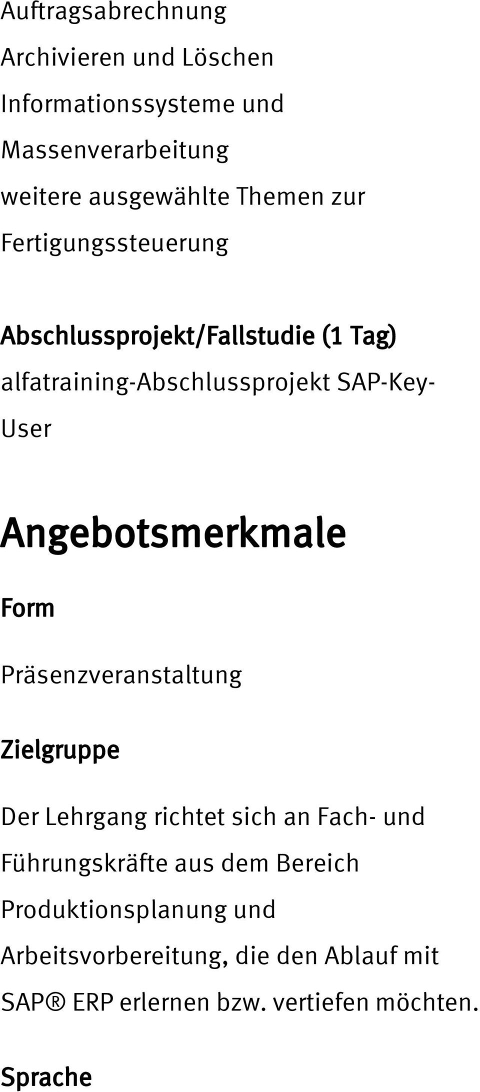 Angebotsmerkmale Form Präsenzveranstaltung Zielgruppe Der Lehrgang richtet sich an Fach- und Führungskräfte aus