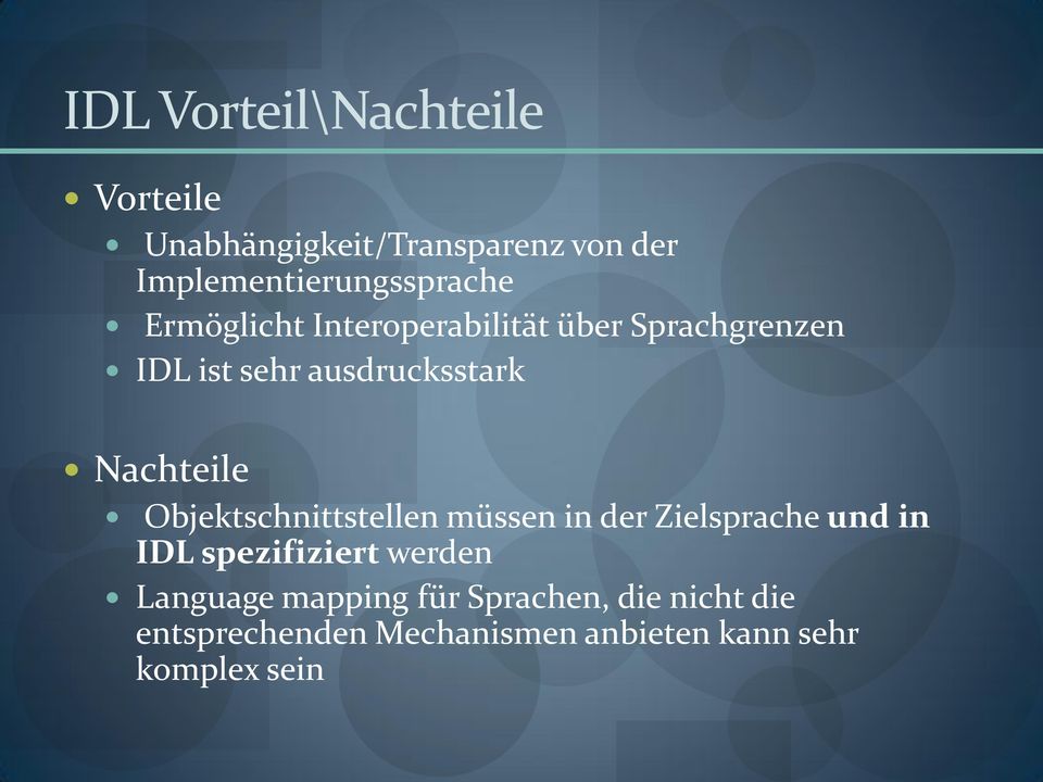 Objektschnittstellen müssen in der Zielsprache und in IDL spezifiziert werden Language