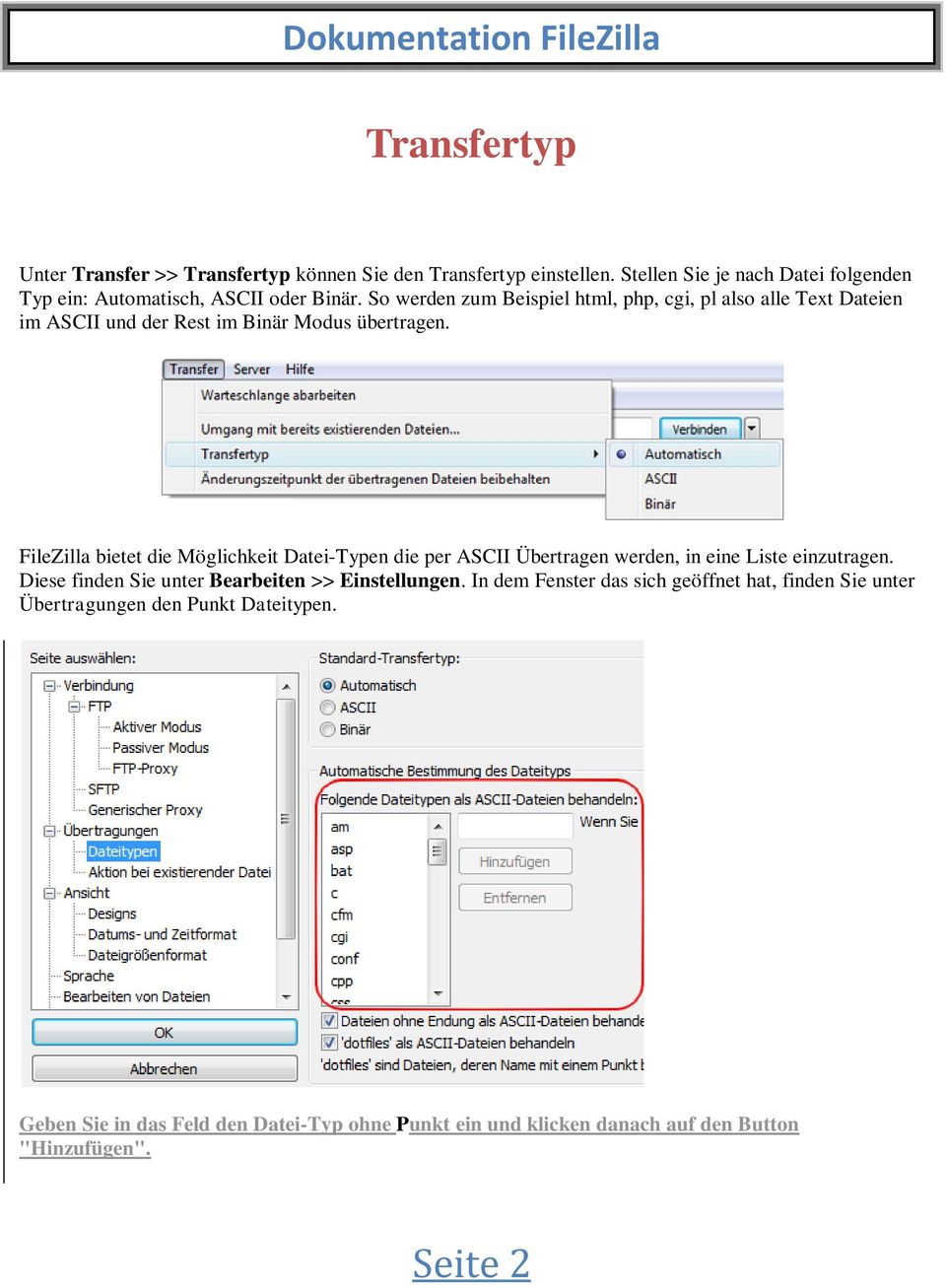 FileZilla bietet die Möglichkeit Datei-Typen die per ASCII Übertragen werden, in eine Liste einzutragen. Diese finden Sie unter Bearbeiten >> Einstellungen.