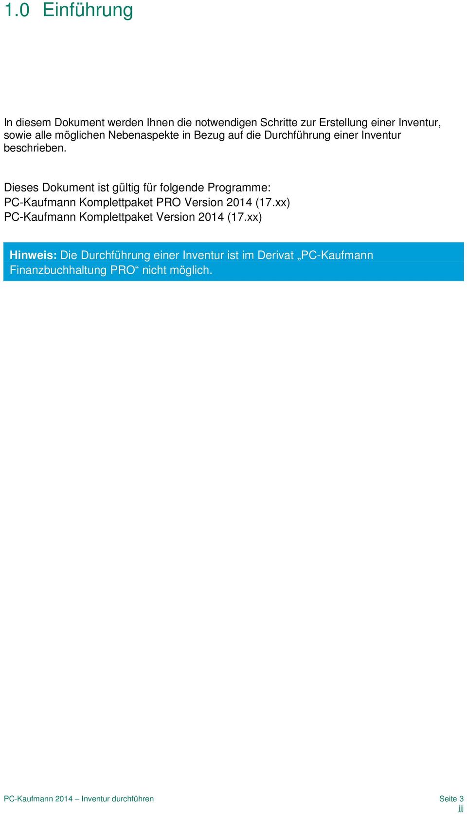 Dieses Dokument ist gültig für folgende Programme: PC-Kaufmann Komplettpaket PRO Version 2014 (17.