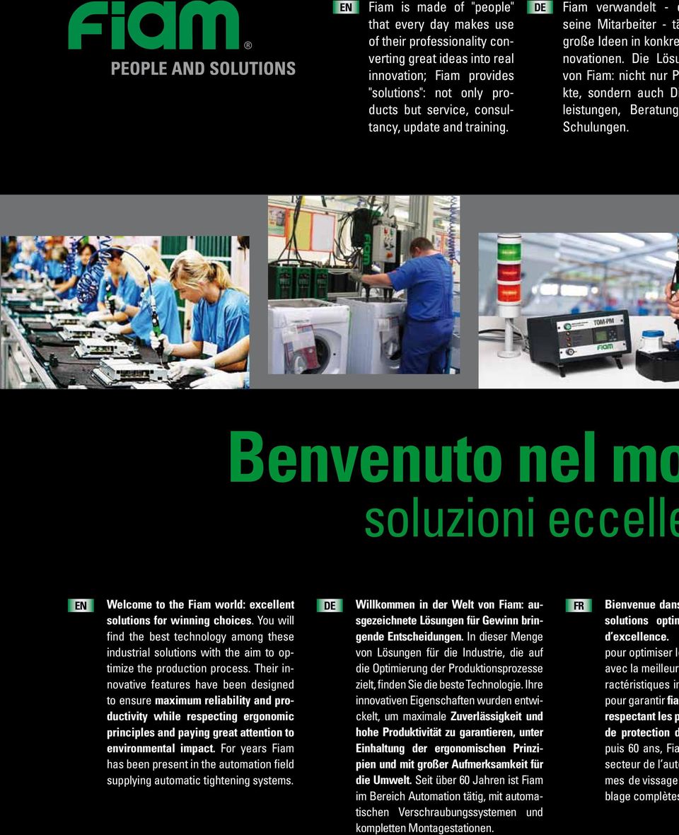 Benvenuto nel mo soluzioni eccelle Welcome to the Fiam world: excellent solutions for winning choices.