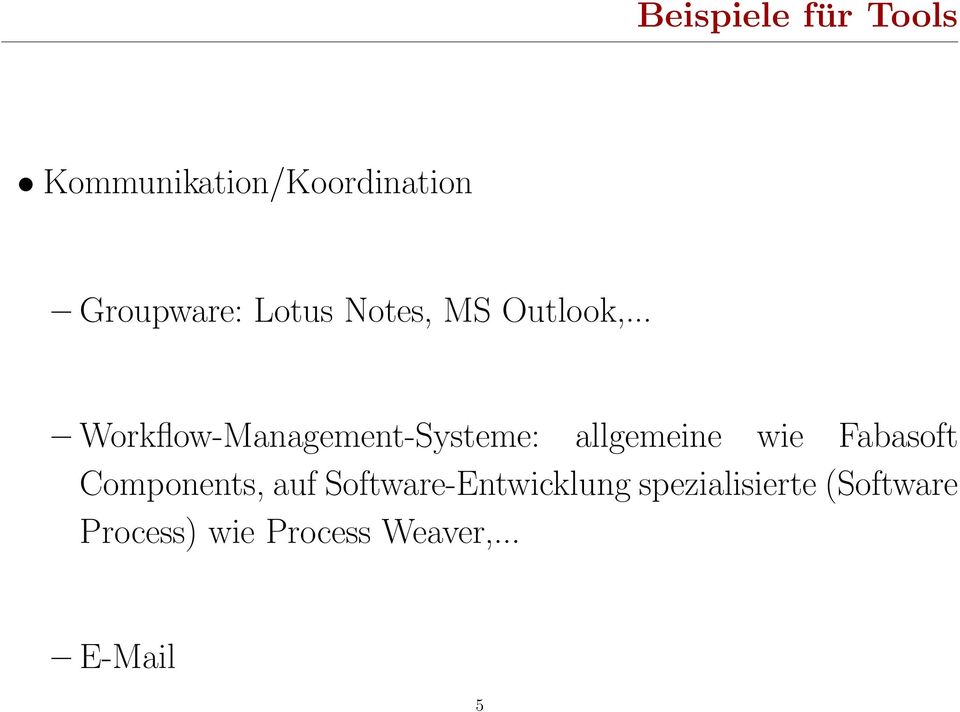.. Workflow-Management-Systeme: allgemeine wie Fabasoft