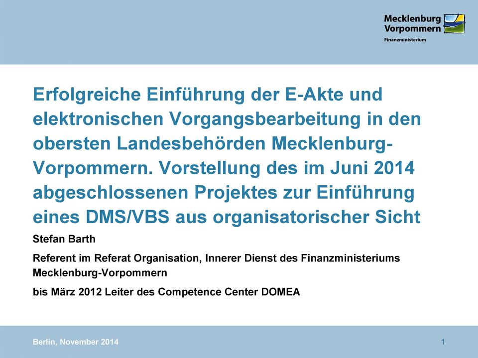 Vorstellung des im Juni 2014 abgeschlossenen Projektes zur Einführung eines DMS/VBS aus