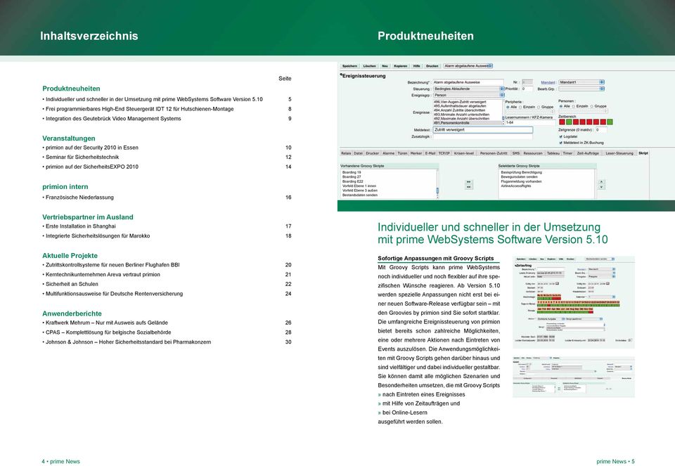 Seminar für Sicherheitstechnik 12 primion auf der SicherheitsEXPO 2010 14 primion intern Französische Niederlassung 16 Boarding 19 Boarding 27 Boarding E22 Vorfeld Ebene 1 innen Vorfeld Ebene 3 außen