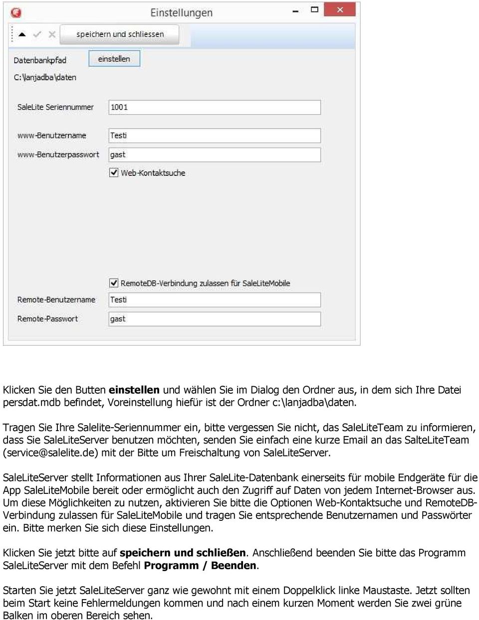 SalteLiteTeam (service@salelite.de) mit der Bitte um Freischaltung von SaleLiteServer.