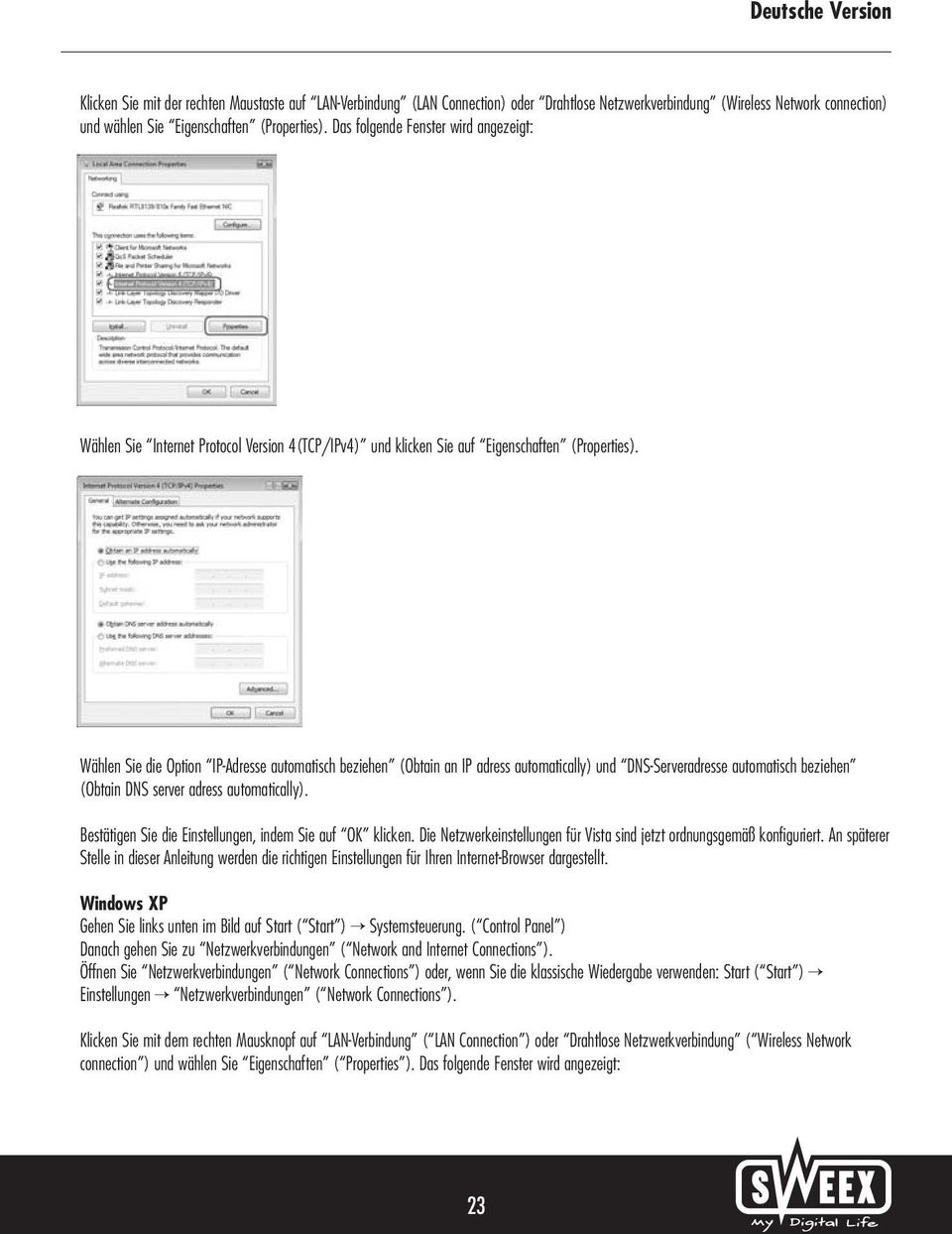 Wählen Sie die Option IP-Adresse automatisch beziehen (Obtain an IP adress automatically) und DNS-Serveradresse automatisch beziehen (Obtain DNS server adress automatically).