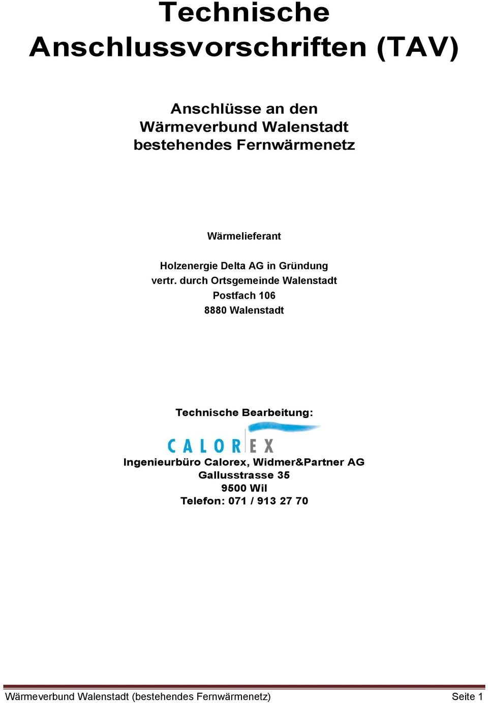 durch Ortsgemeinde Walenstadt Postfach 106 8880 Walenstadt Technische Bearbeitung: Ingenieurbüro