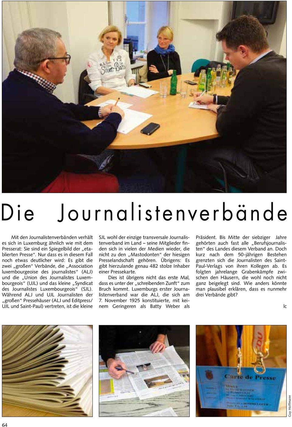 das kleine Syndicat des Journalistes Luxembourgeois (SJL).