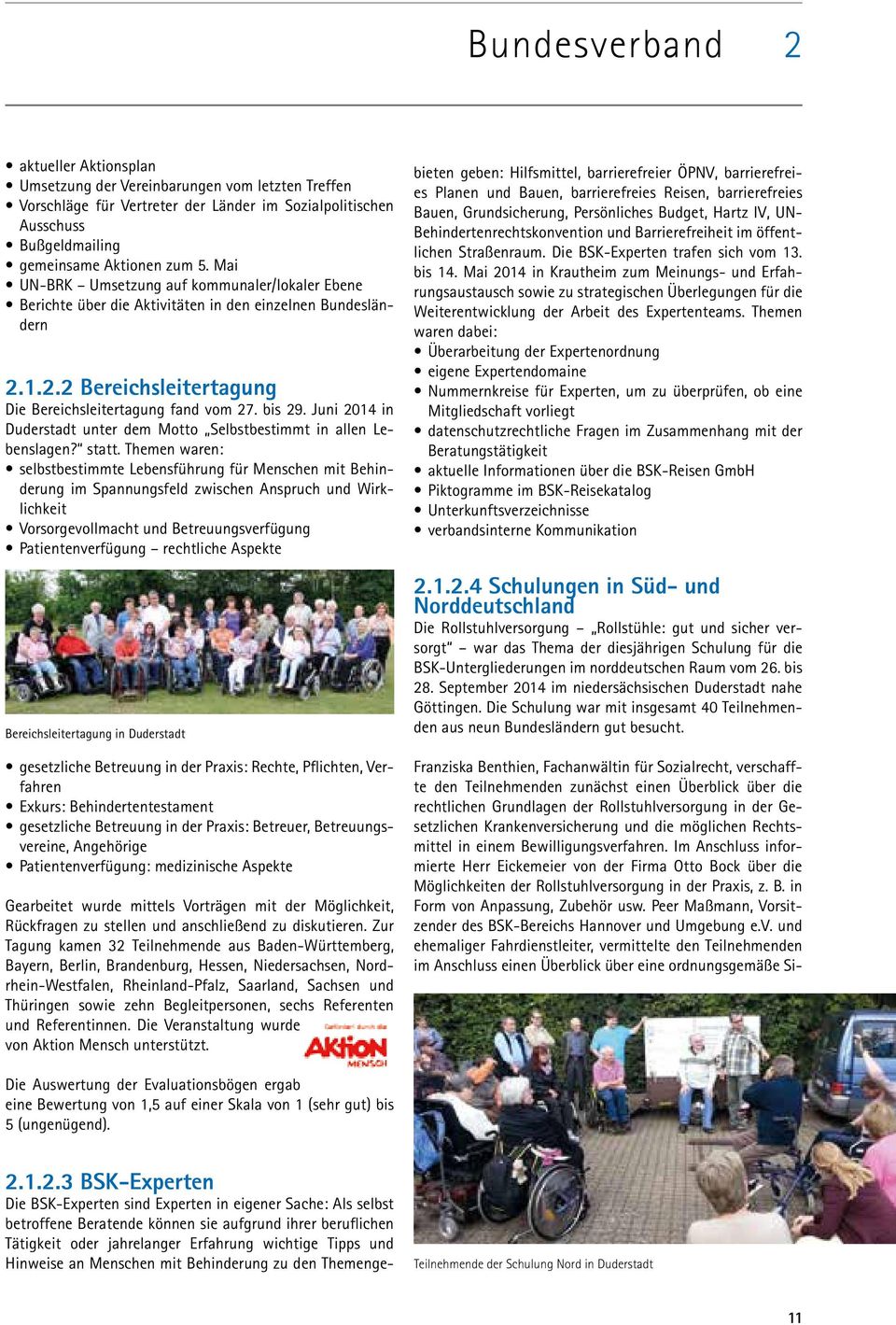 Juni 2014 in Duderstadt unter dem Motto Selbstbestimmt in allen Lebenslagen? statt.