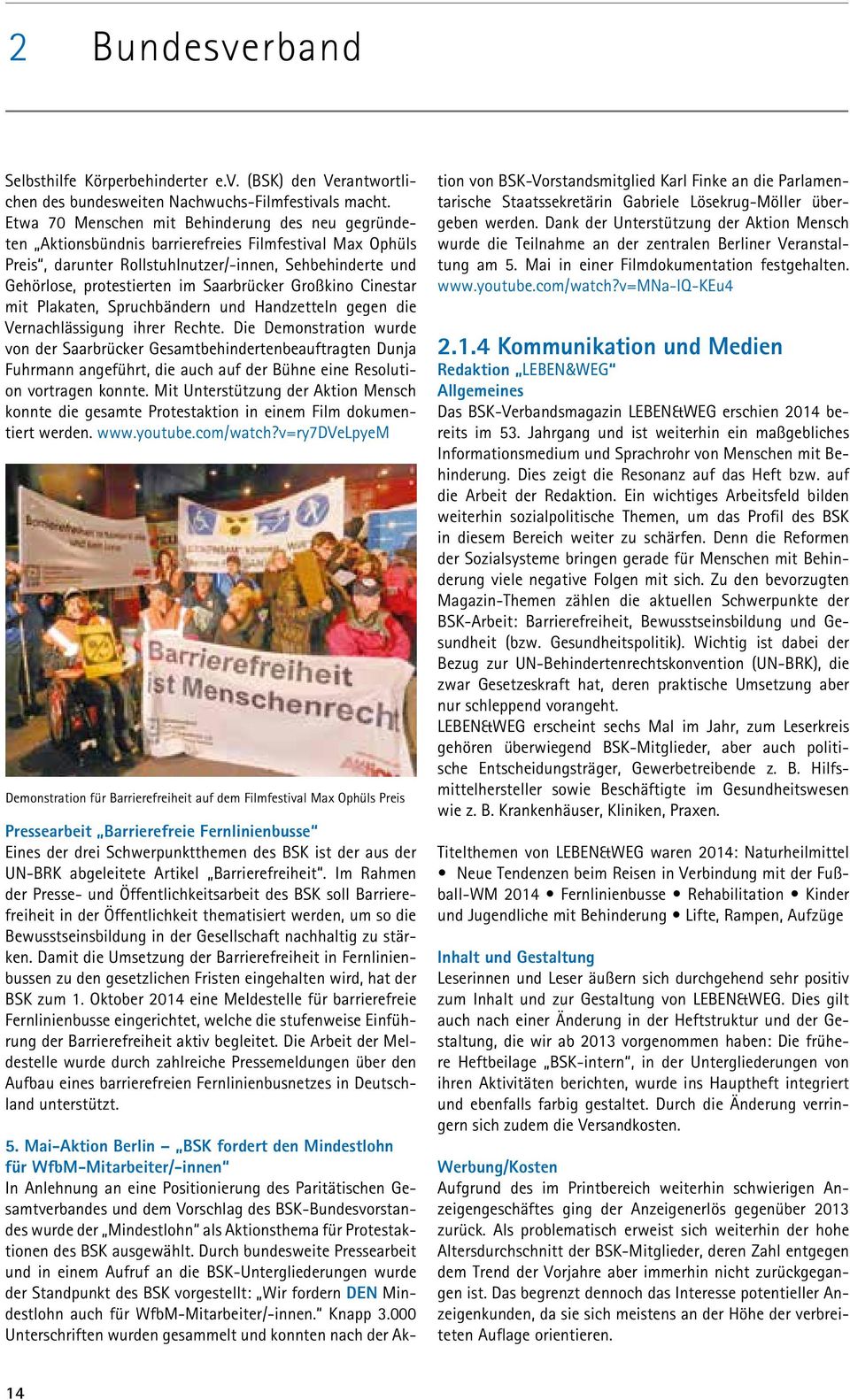 Saarbrücker Großkino Cinestar mit Plakaten, Spruchbändern und Handzetteln gegen die Vernachlässigung ihrer Rechte.